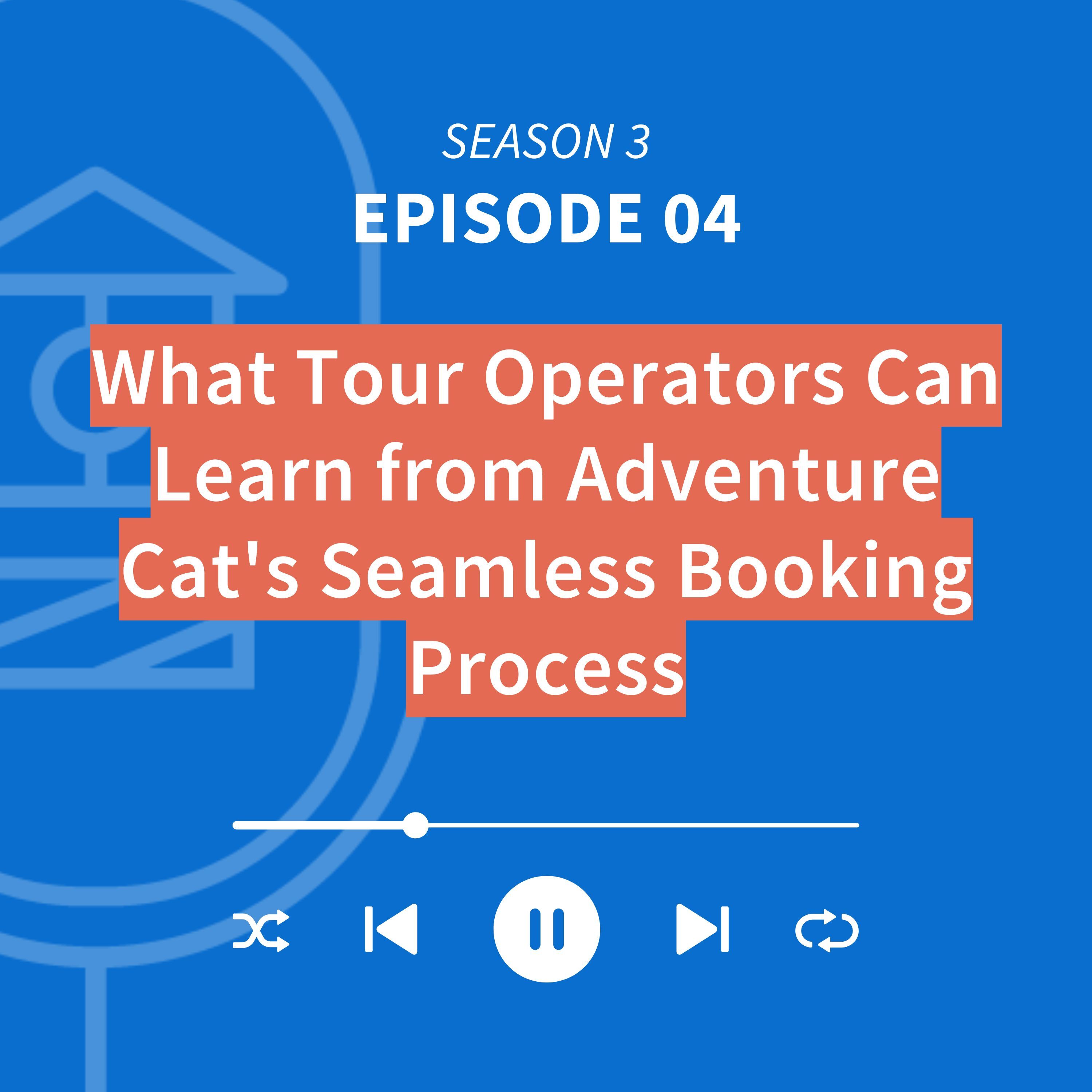 What Tour Operators Can Learn from Adventure Cat's Seamless Booking Process episode artwork