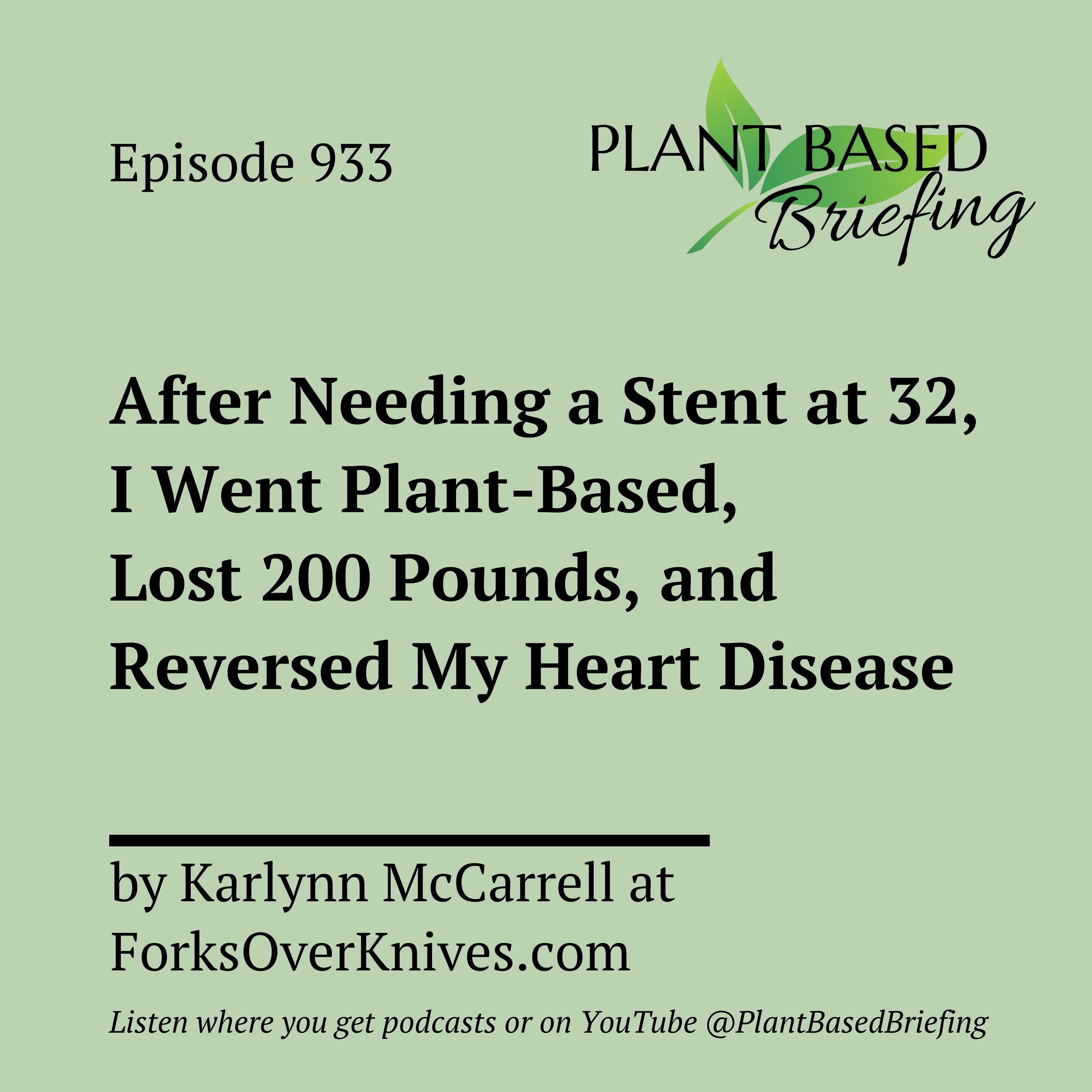 933: After a Stent at 32 I Reversed My Heart Disease by Karlynn McCarrell at ForksOverKnives.com