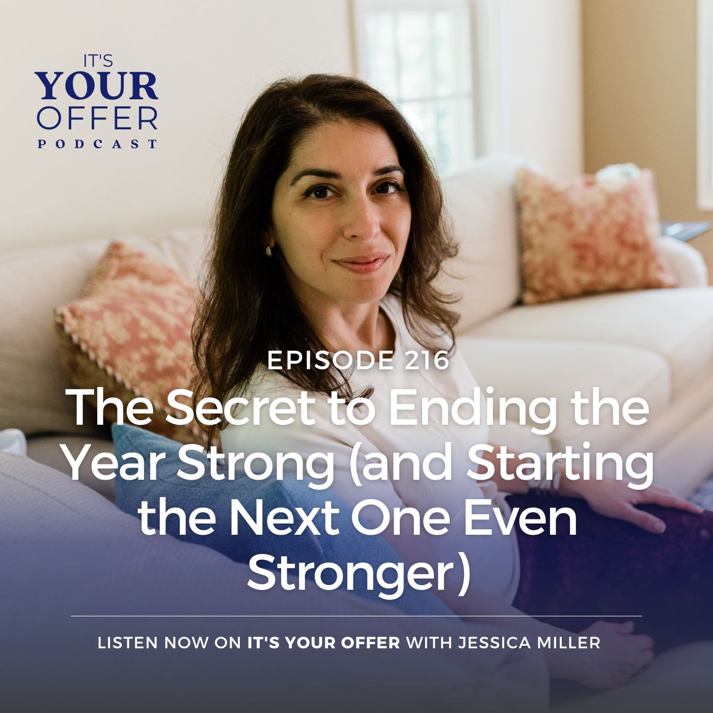 Episode 216 - The Secret to Ending the Year Strong (and Starting the Next One Even Stronger)