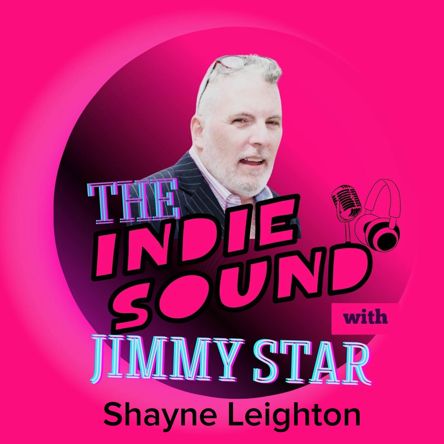 The Indie Sound with Jimmy Star - Shayne Leighton
