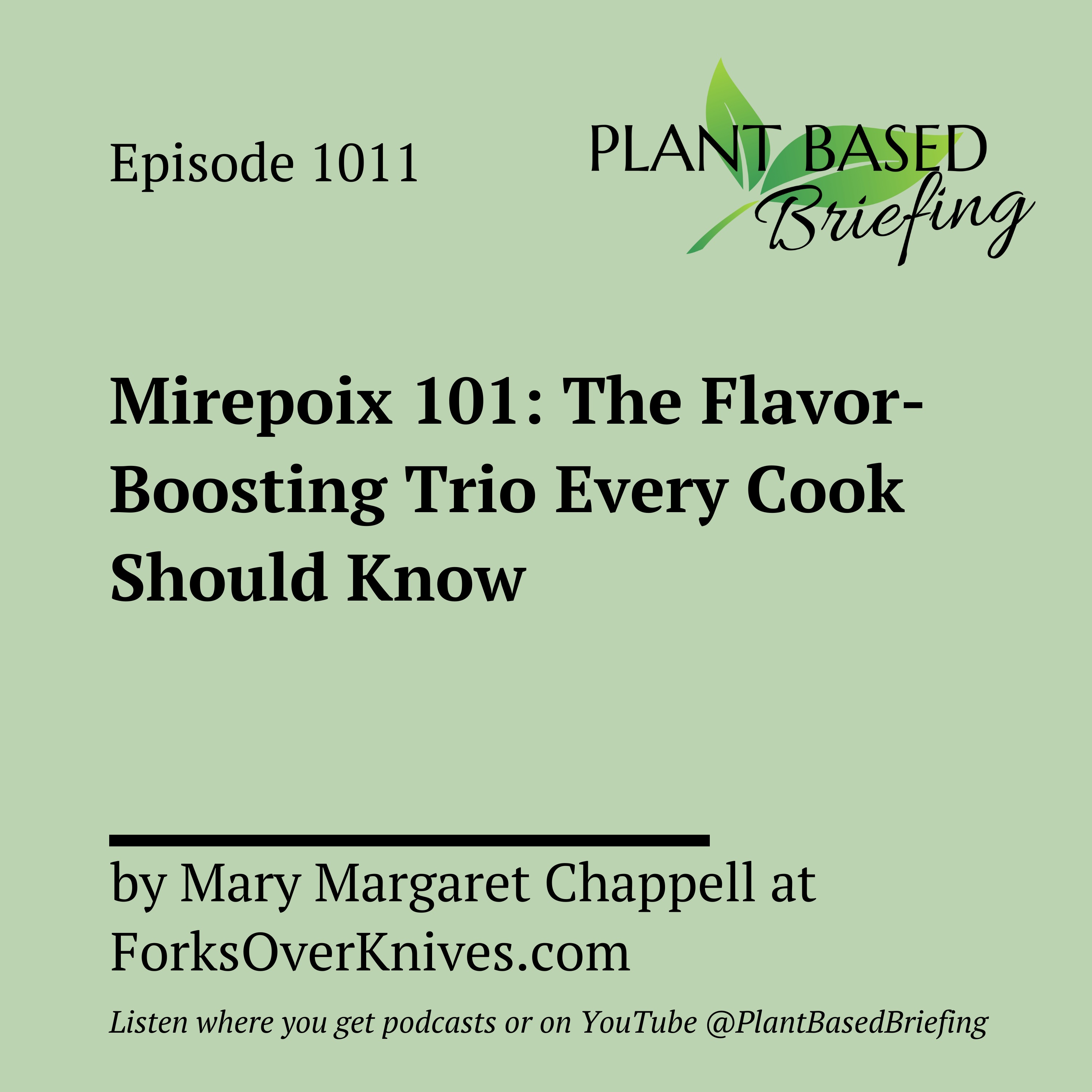 1011: Mirepoix 101: The Flavor-Boosting Trio Every Cook Should Know by Mary Margaret Chappell at ForksOverKnives.com
