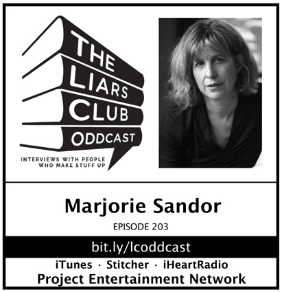 The Liars Club Oddcast # 203 | Marjorie Sandor, Award Winning Author