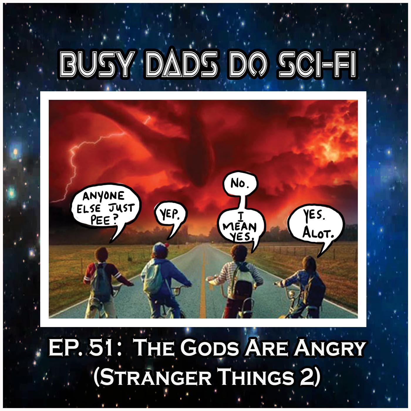 EPISODE 51:  The Gods Are Angry (Stranger Things 2)