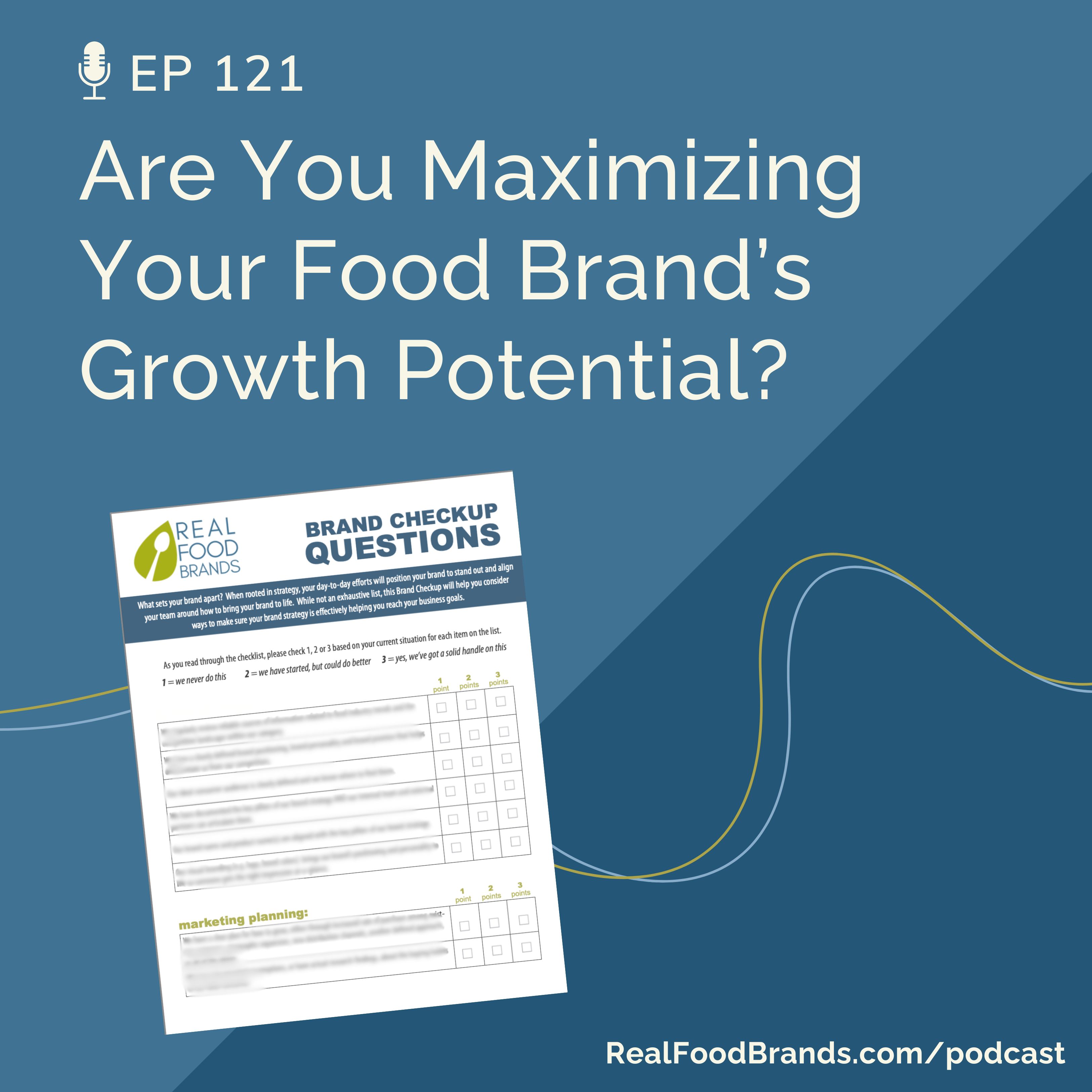121. Are You Maximizing Your Food Brand’s Growth Potential?