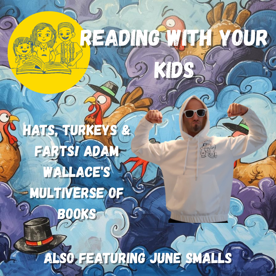 Hats, Turkeys & Farts! Adam Wallace's Multiverse of Books