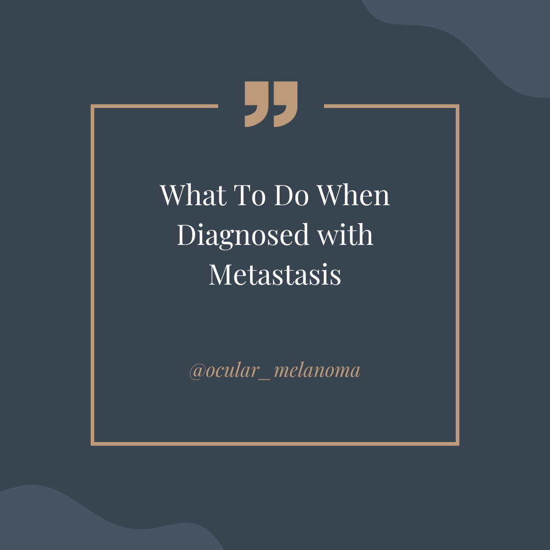 Finding Your Way with Ocular Melanoma