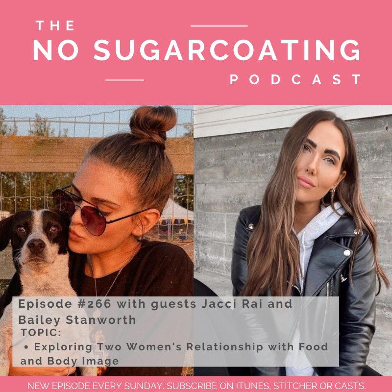 #266 Exploring Two Women's Relationship with Food and Body Image with Bailey and Jacci