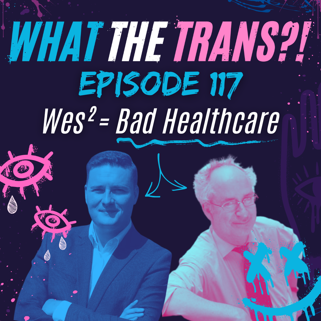 EP117 - Wes² =  Bad Healthcare