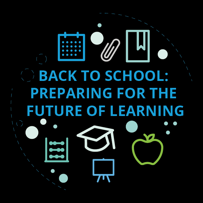 Back to school: Preparing for the future of learning