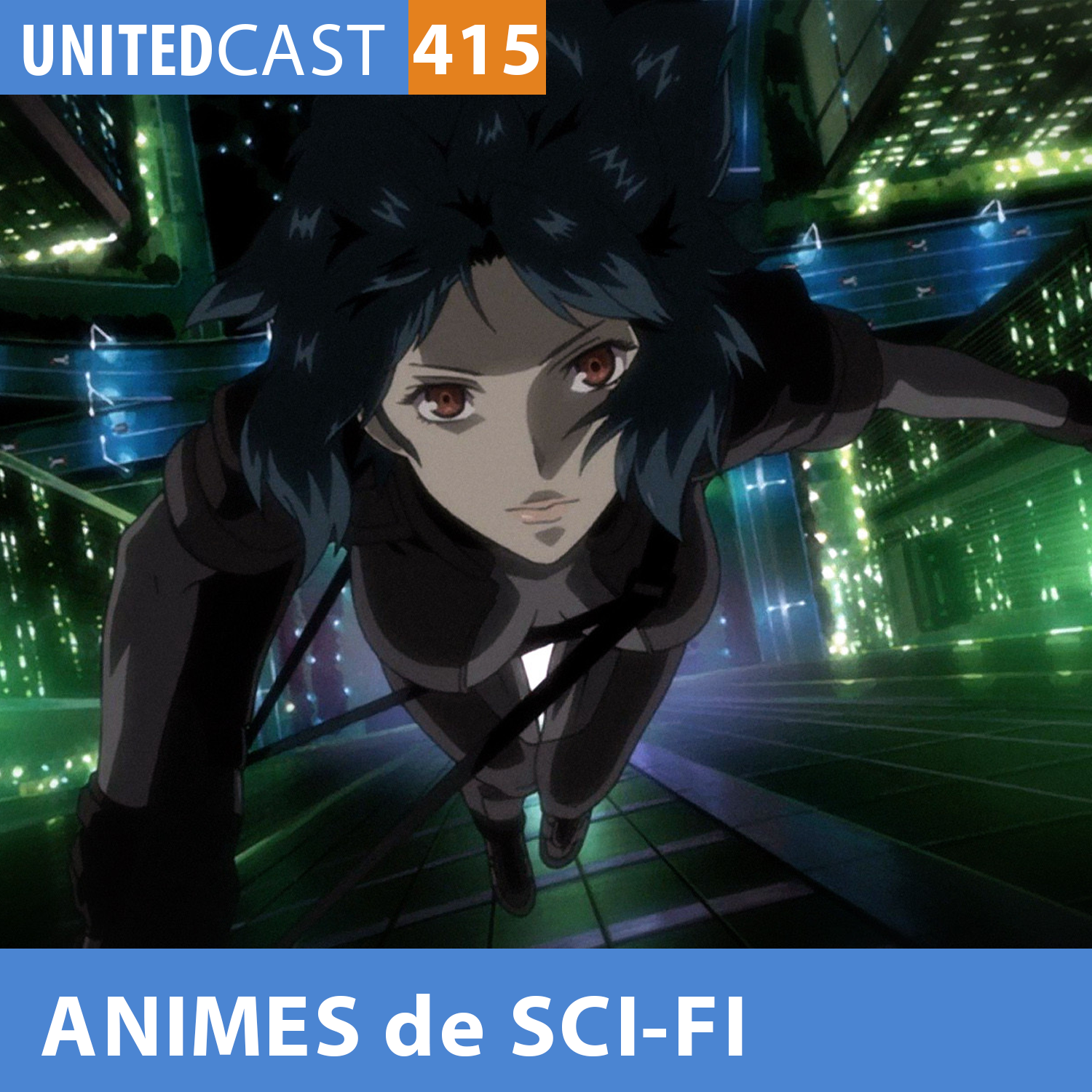 UNITEDcast #415 - ANIMES DE SCI-FI