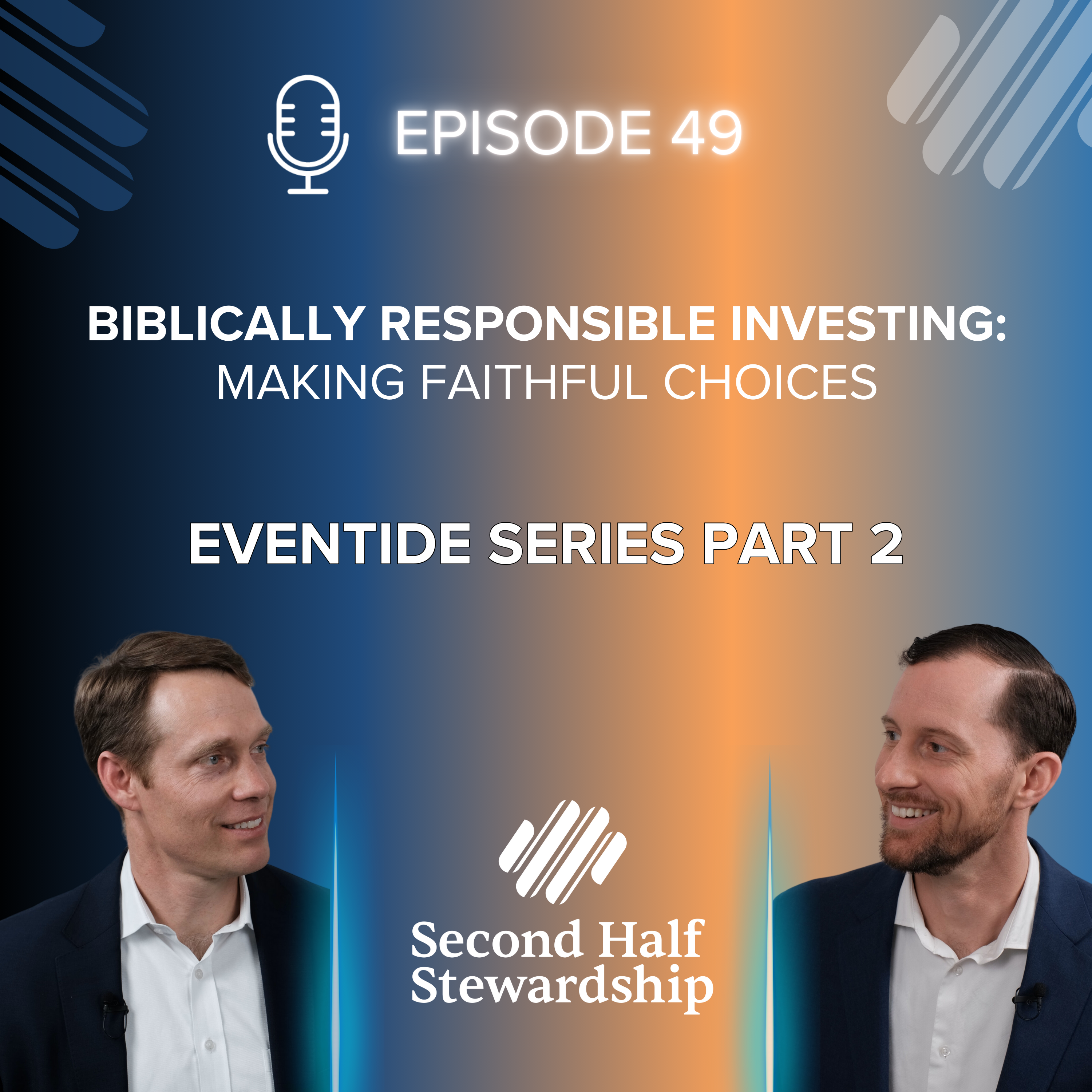 Ep. 049 - Biblically Responsible Investing: Making Faithful Choices | Eventide Part 2