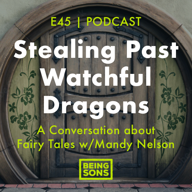 45. Stealing Past Watchful Dragons - A Conversation w/Mandy Nelson