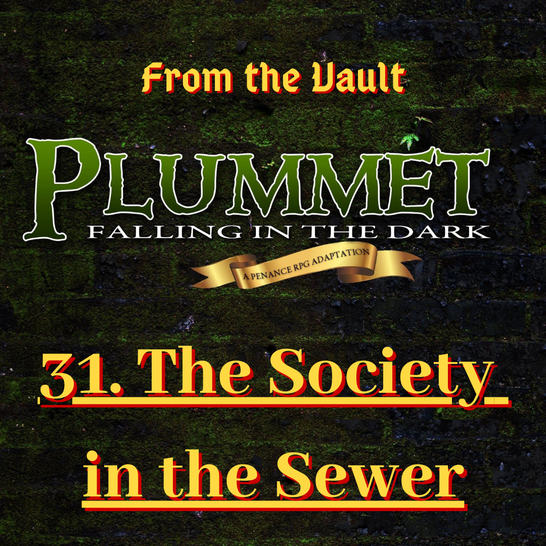 From The Vault: Plummet 31. The Society in the Sewer