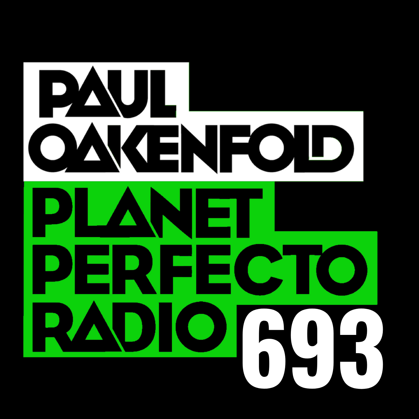 Planet Perfecto Podcast 693 ft. Paul Oakenfold