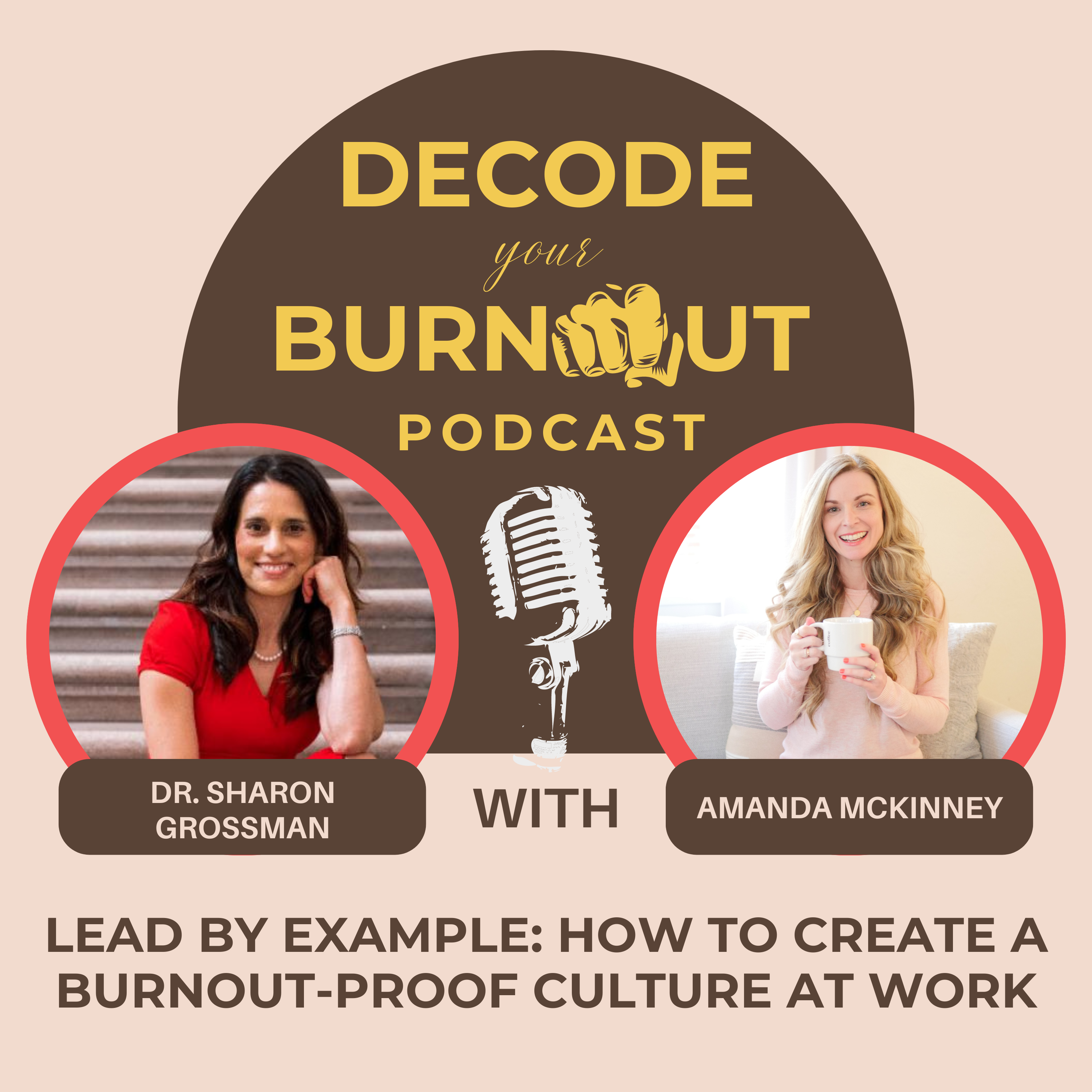 Amanda McKinney: Lead by Example: How to Create a Burnout-Proof Culture at Work