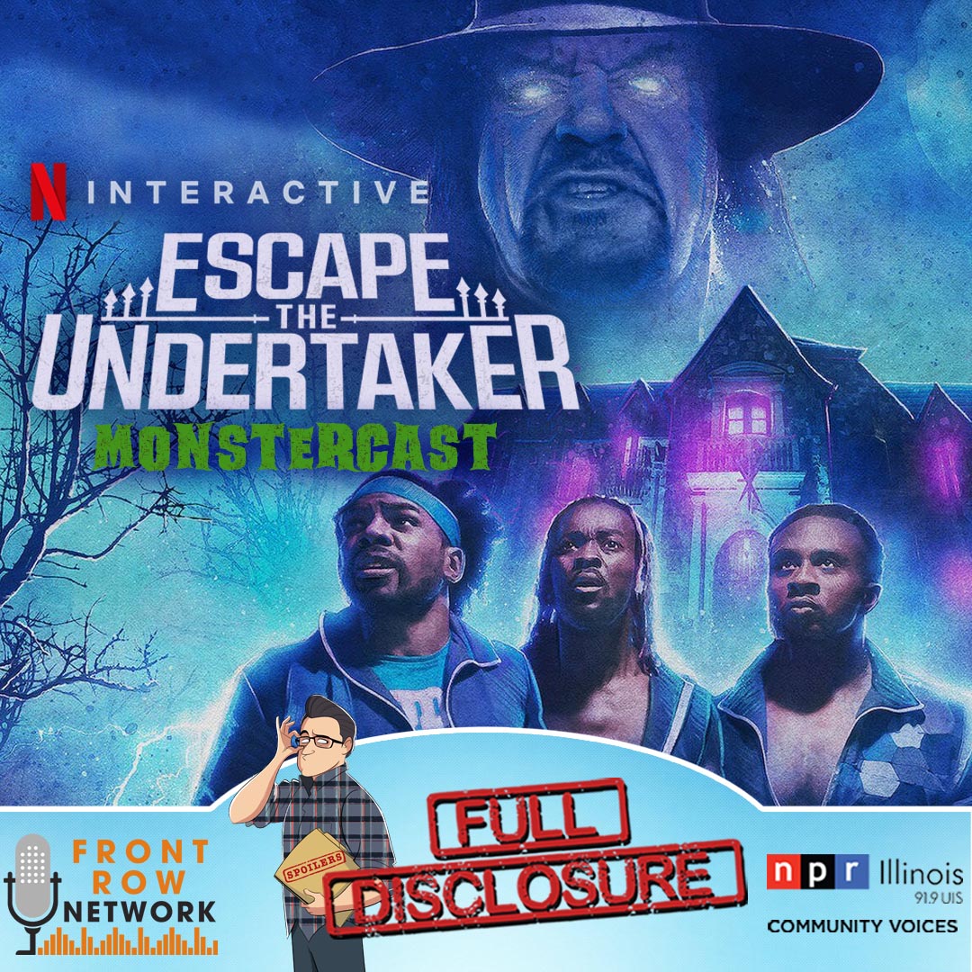 MonsterCast - FULL DISCLOSURE - Escape The Undertaker