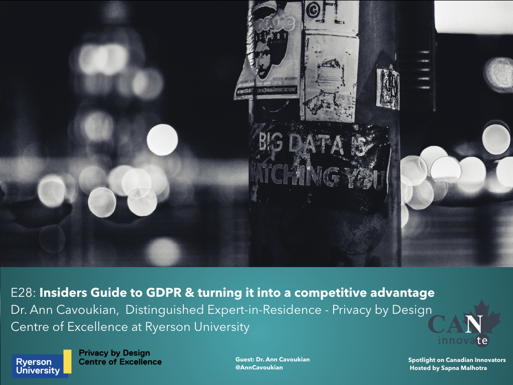 E28:  Insiders Guide to GDPR & turning it into a competitive advantage with Dr. Ann Cavoukian
