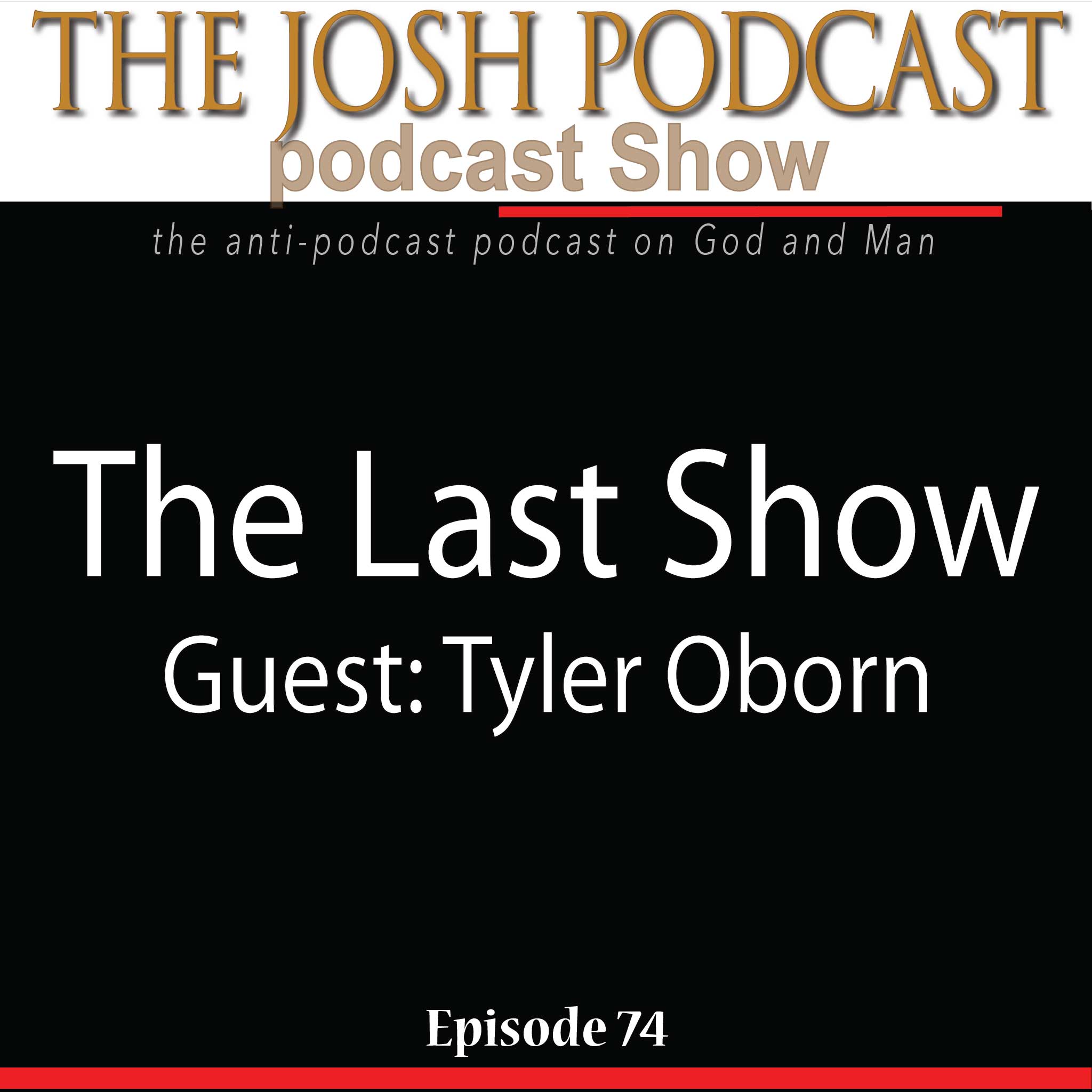The Josh Podcast podcast Show: The Anti-Podcast podcast on God and Man