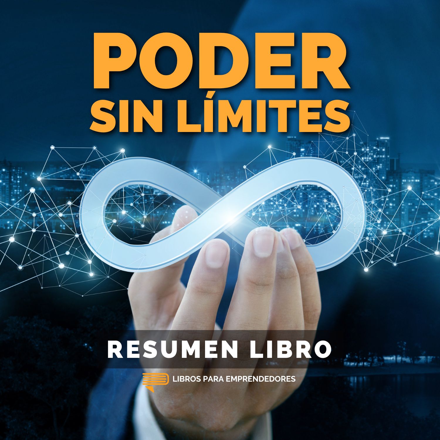 📖 Poder Sin Límites - Un Resumen de Libros para Emprendedores