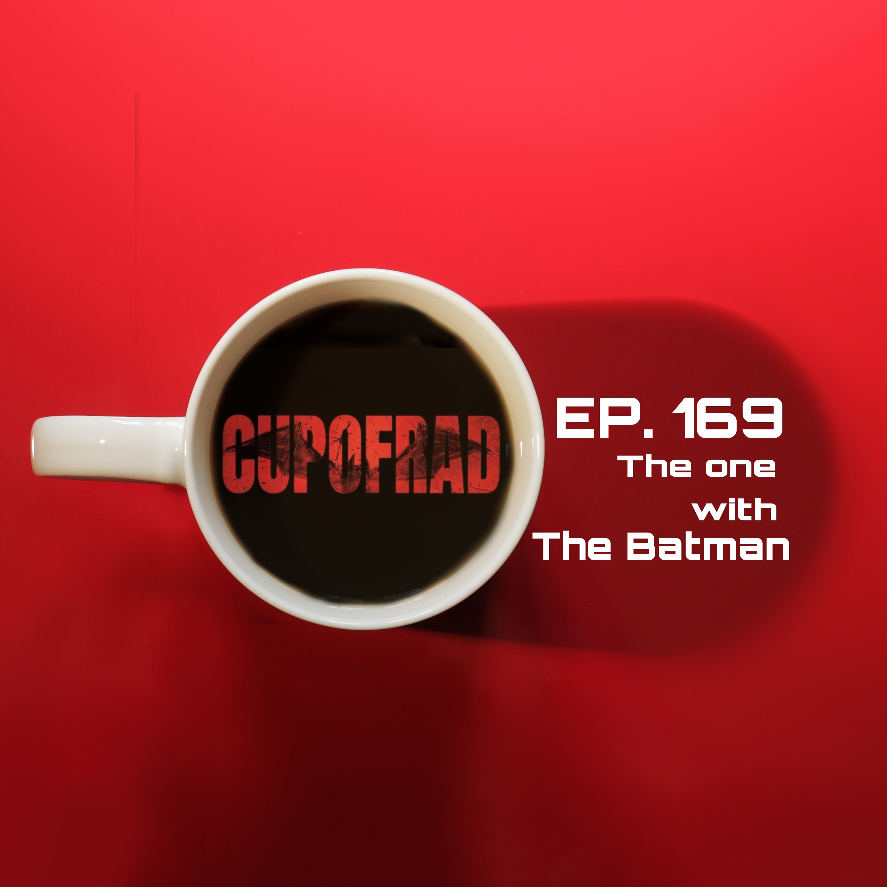Ep. 169 - The One With THE BATMAN