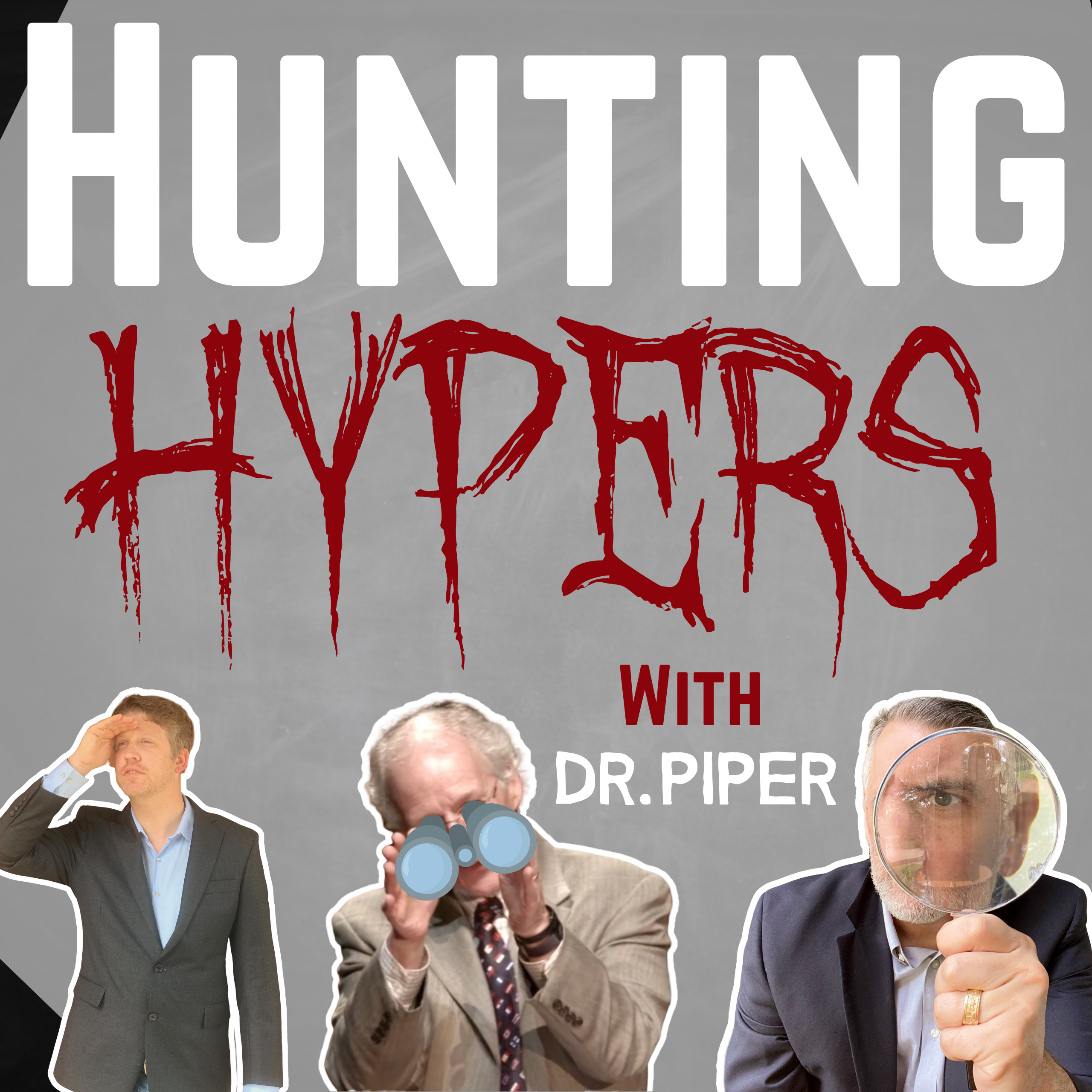 Hunting Hypers With Dr. Piper