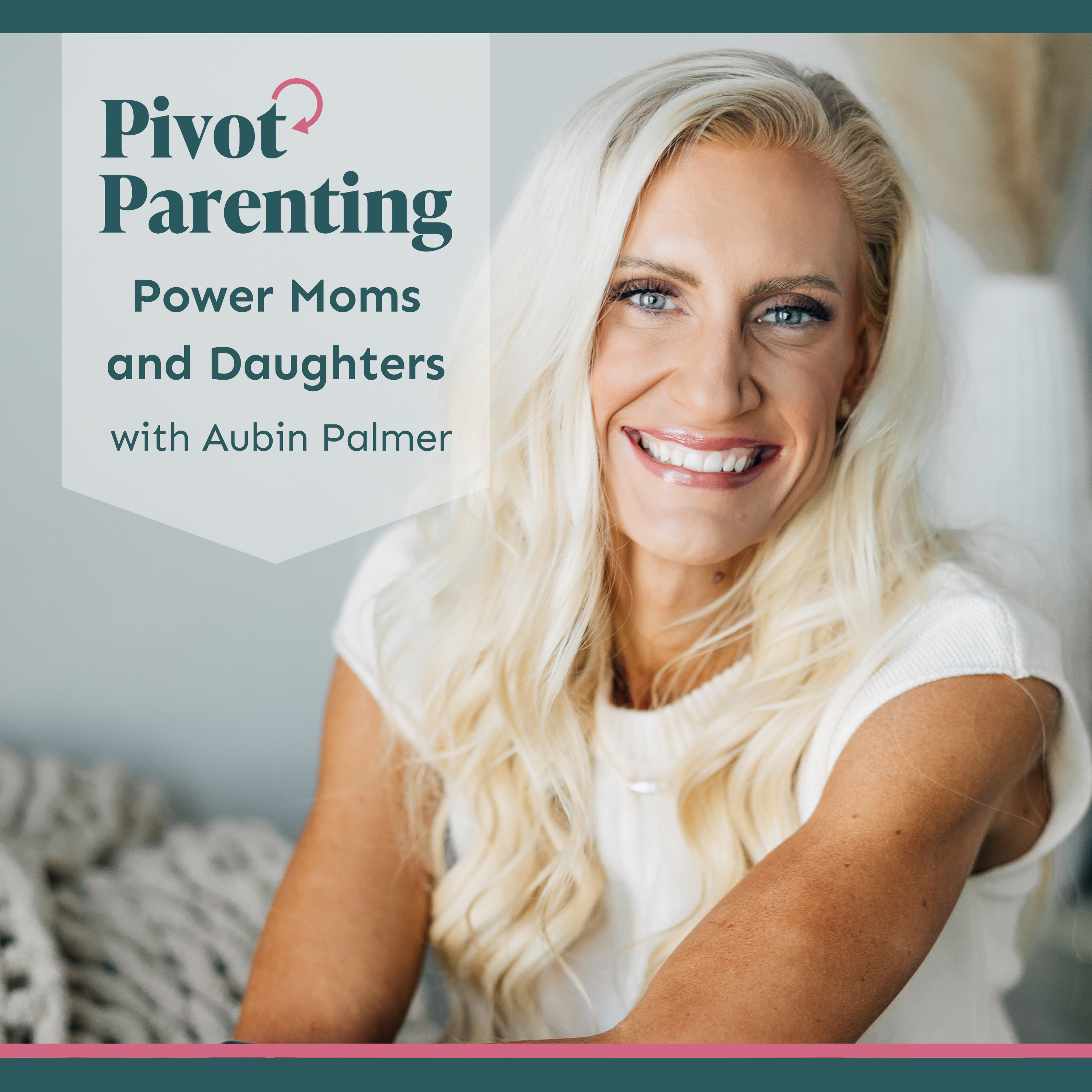 282. Power Moms and Daughters, with Aubin Palmer
