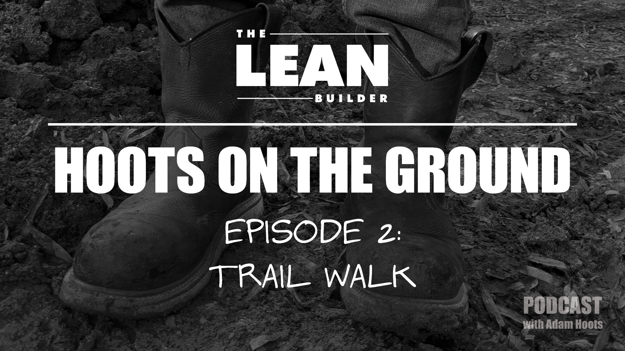 Hoots on the Ground | The Lean Builder