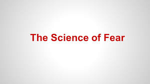 The Science of Fear