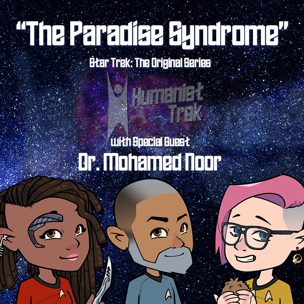 The Paradise Syndrome (TOS) w/ Dr. Mohamed Noor