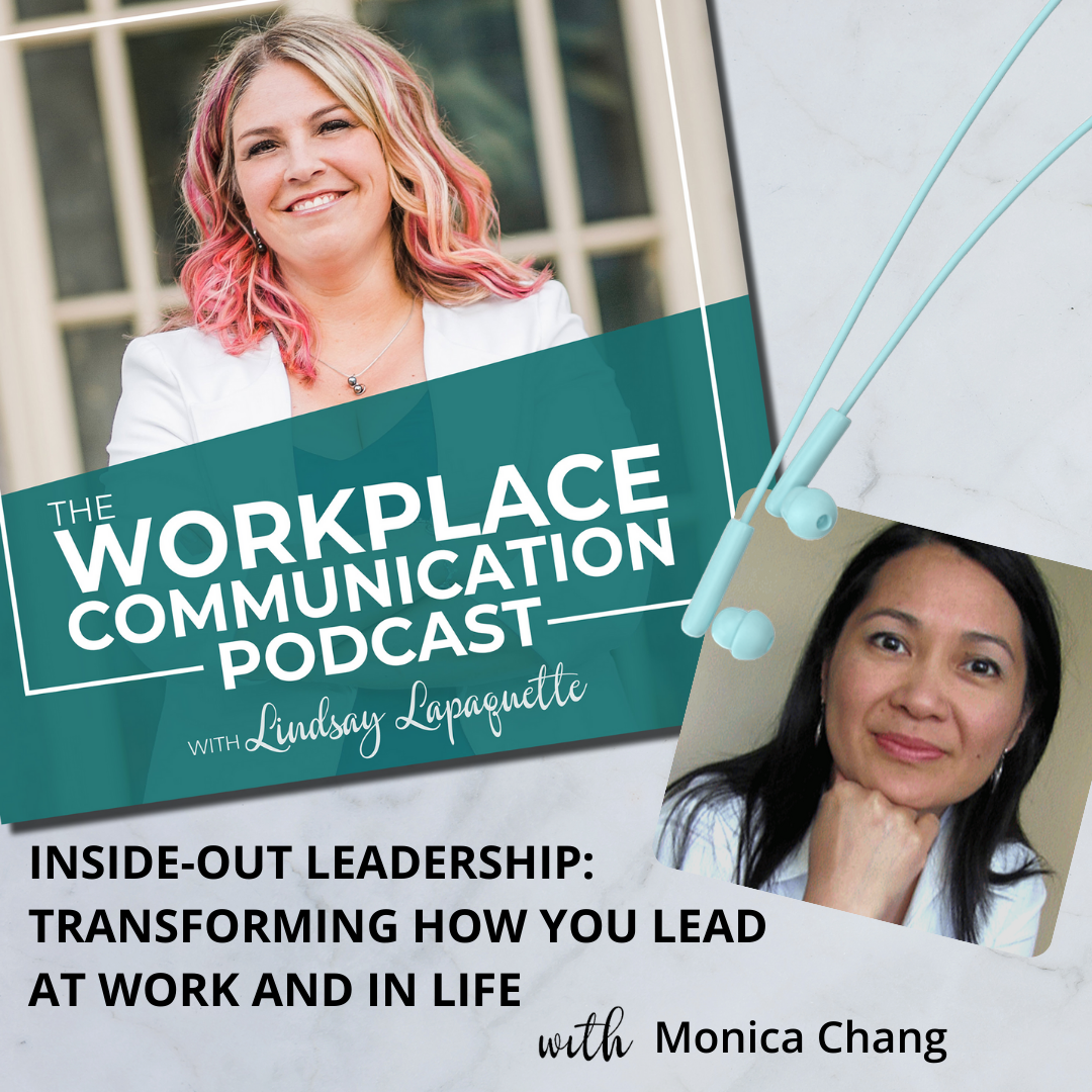 #137 - Inside-Out Leadership: Transforming How You Lead at Work and in Life with Monica Chang