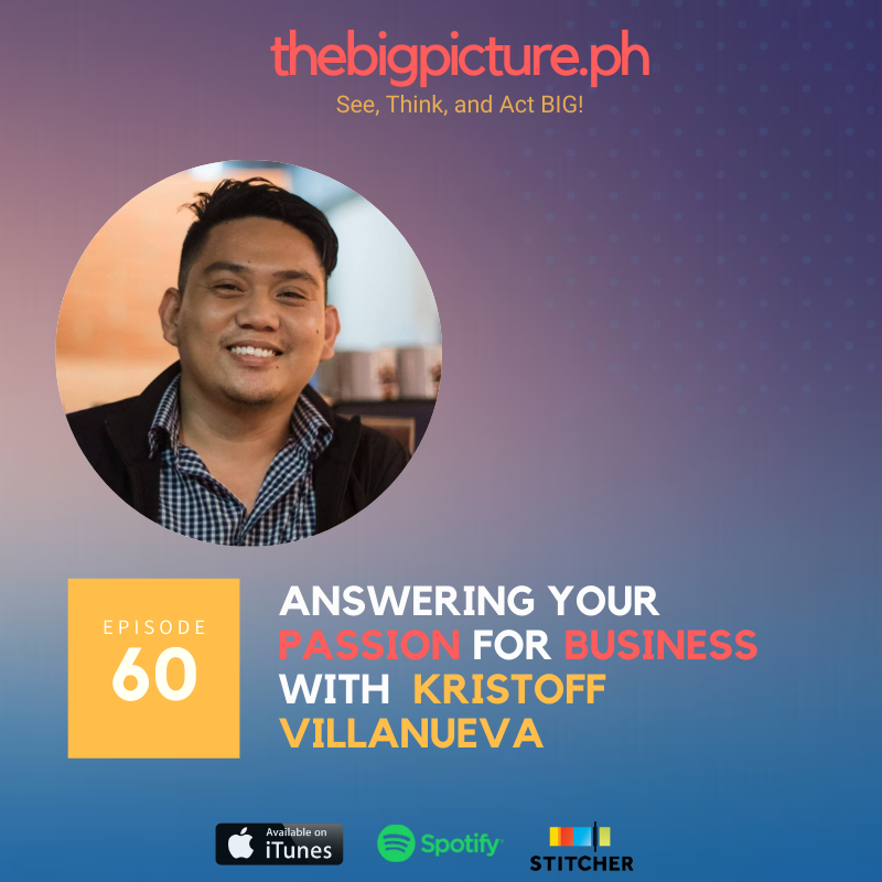 #60: Answering your Passion for Business with Kristoff Villanueva