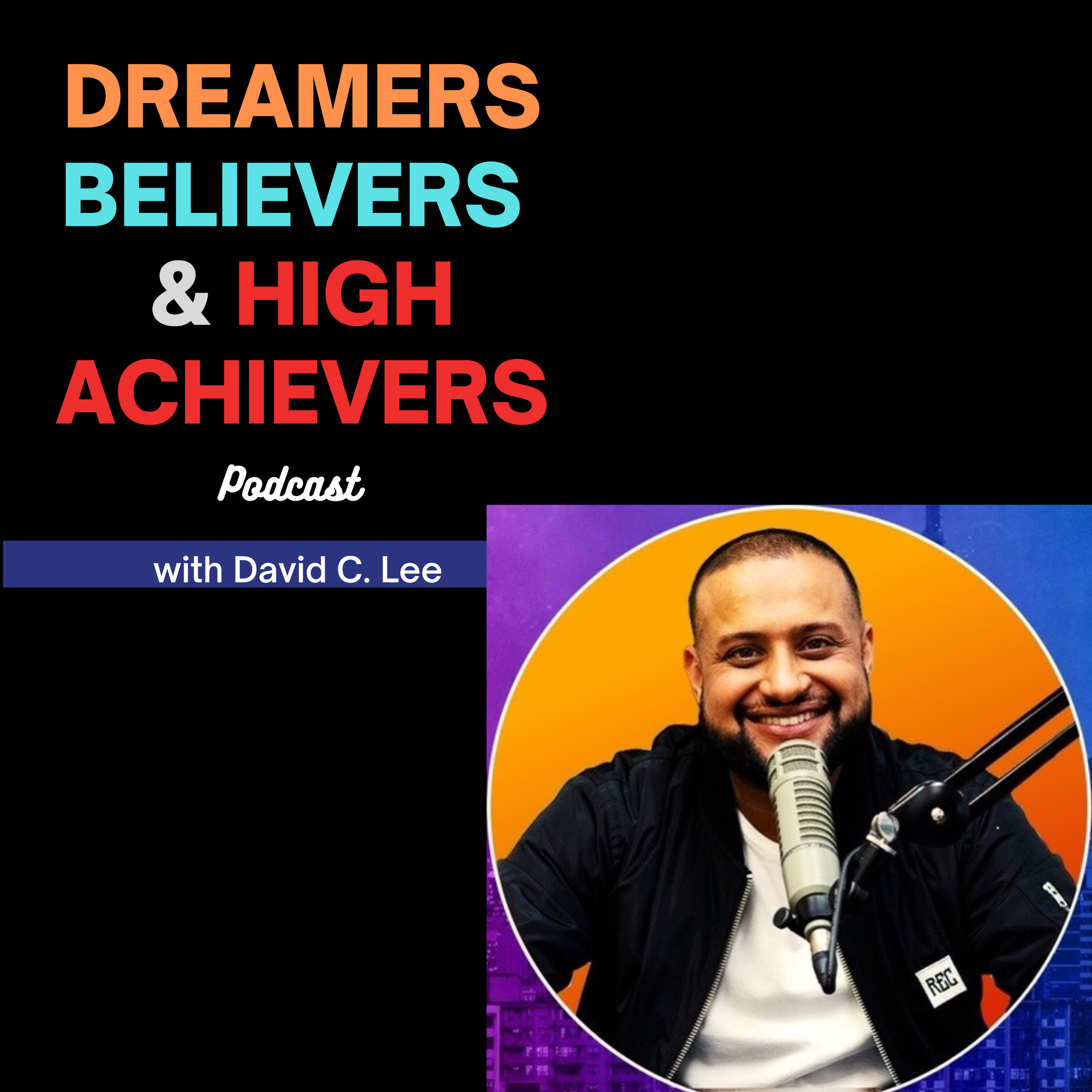 Dreamers Believers & High Achievers