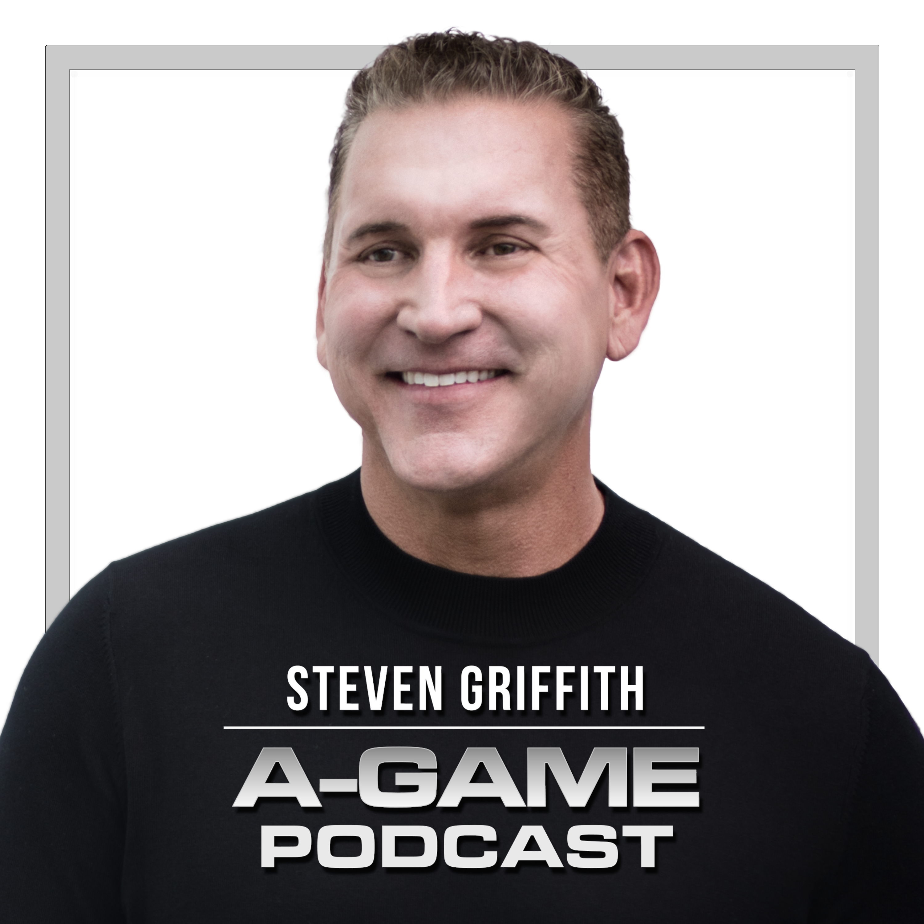 A-Game Podcast with Steven Griffith