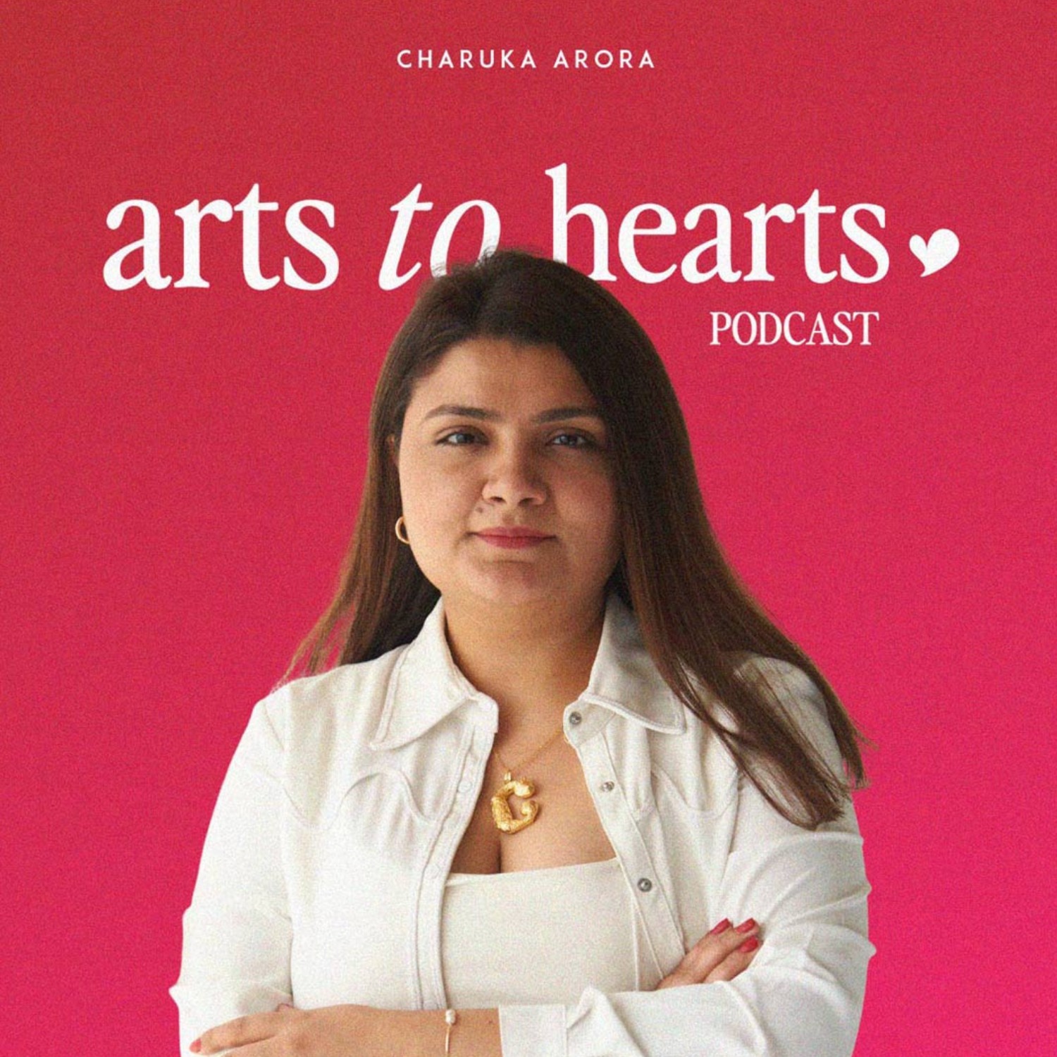 Arts To Hearts Podcast