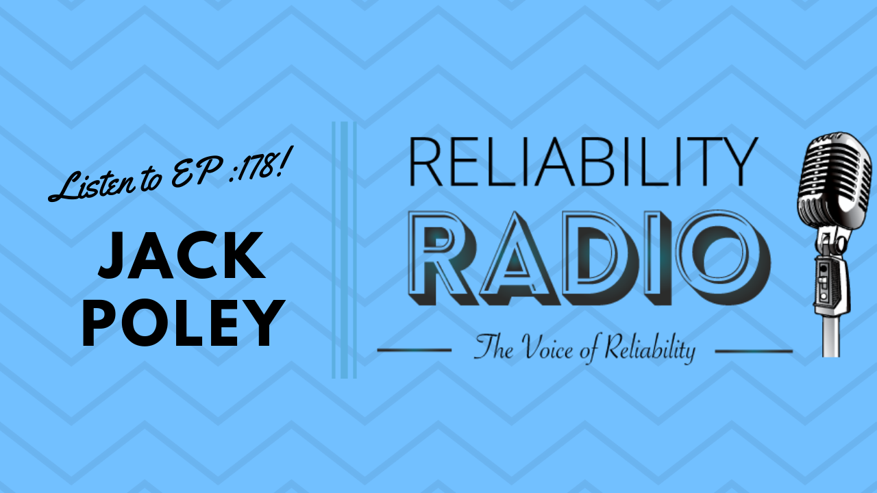 Reliability Radio EP 178: Interview With Jack Poley CMI
