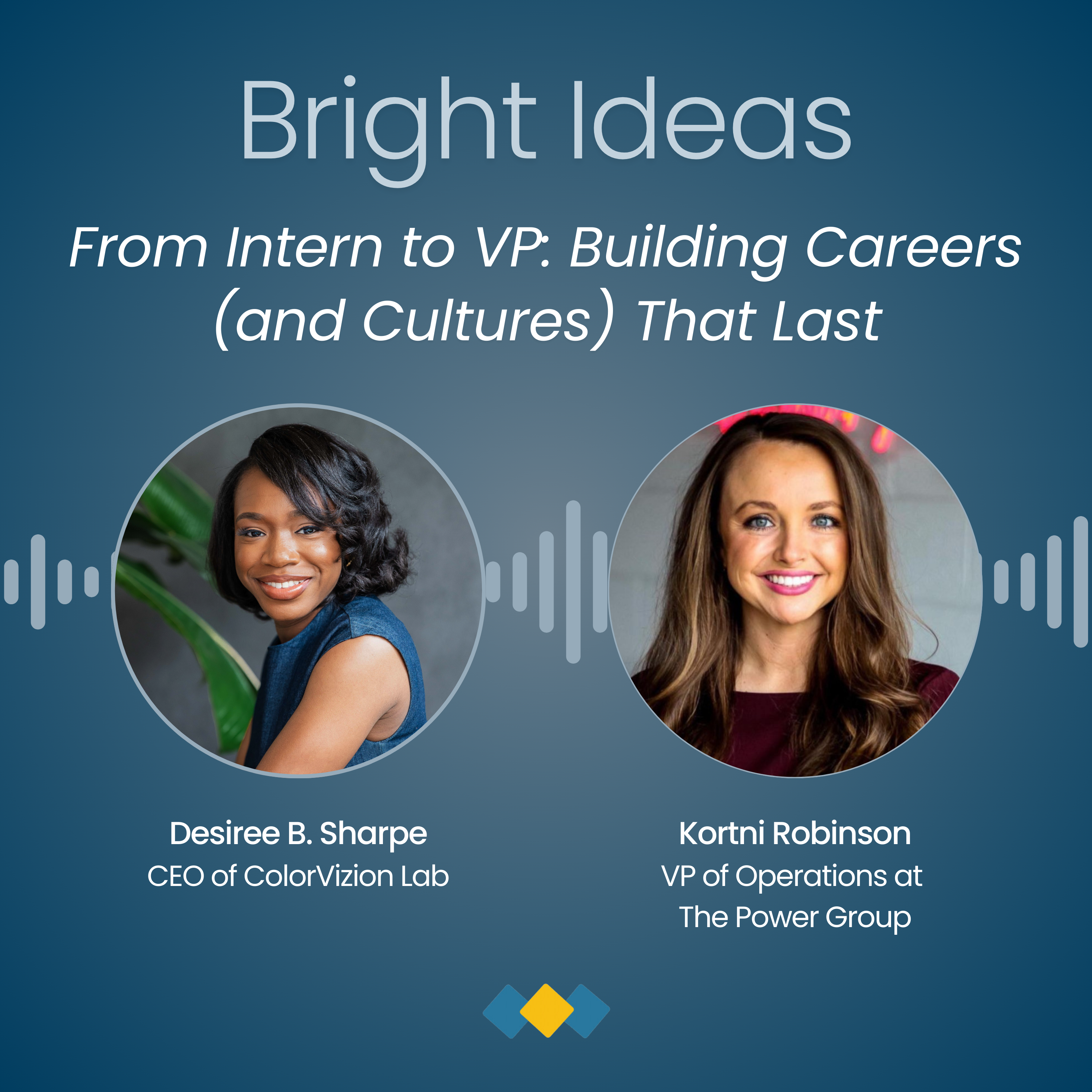 Episode 3: From Intern to VP: Kortni Robinson on Building Careers (and Cultures) That Last