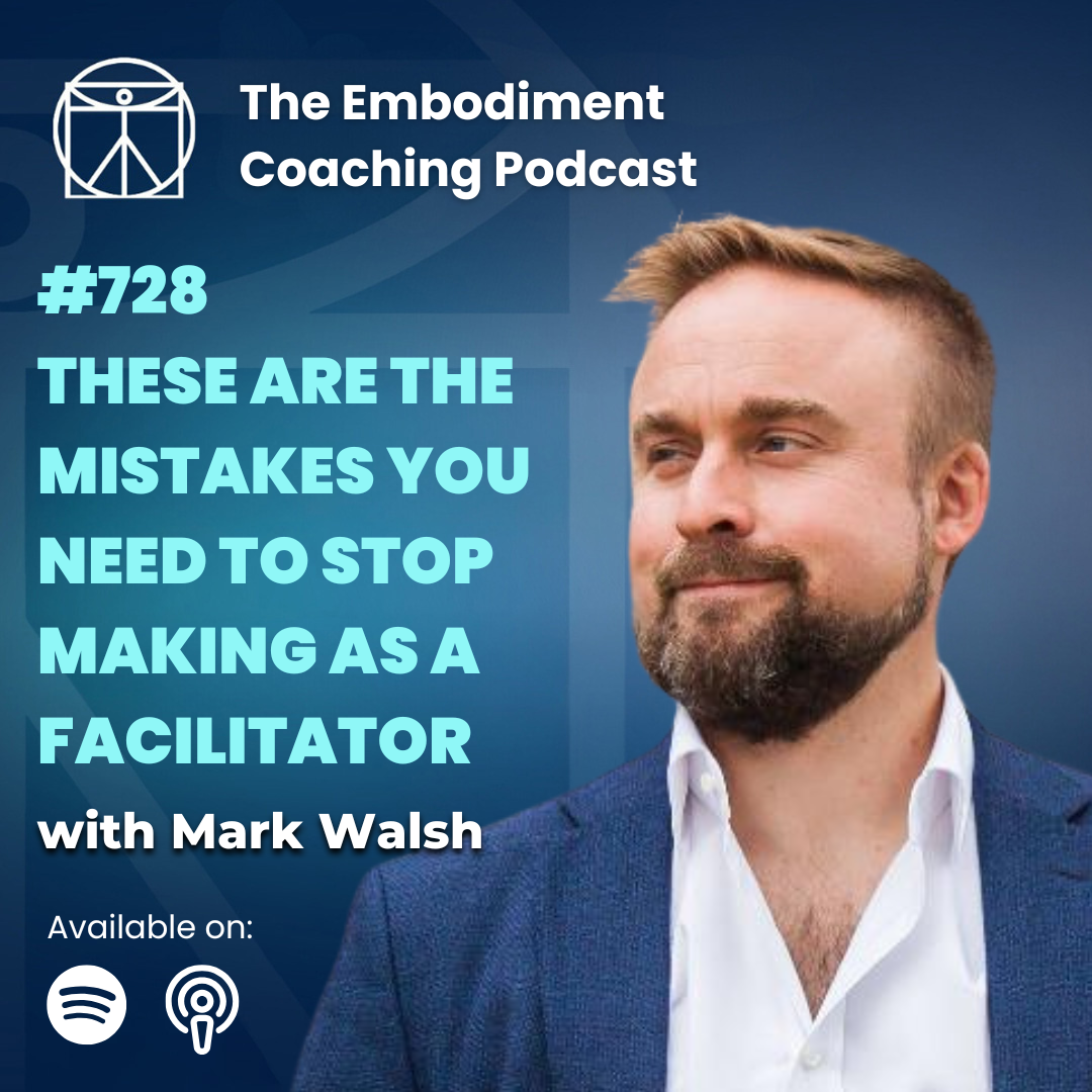 The Mistakes You're Making As A Facilitator - With Mark Walsh