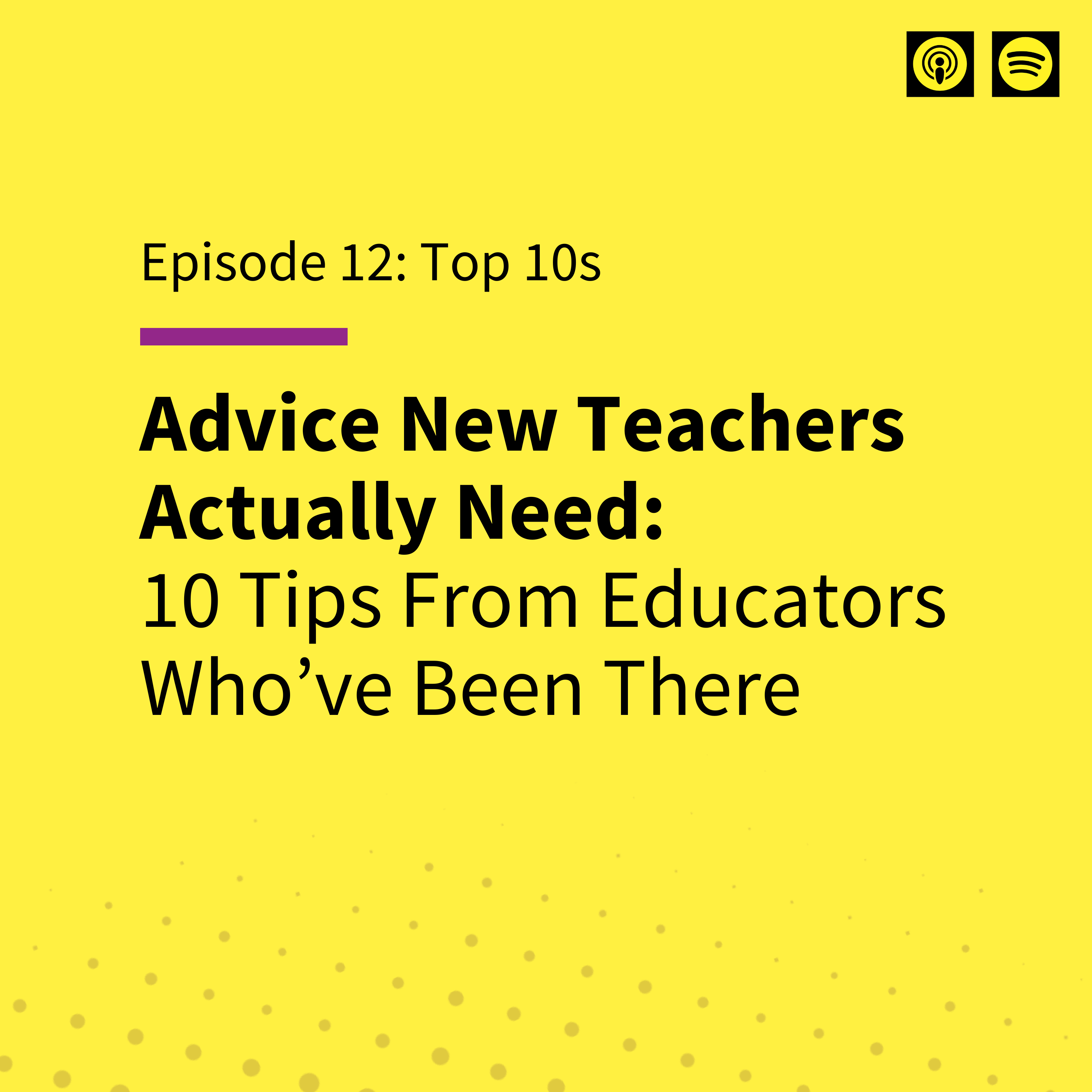 EP 12: Advice New Teachers Actually Need: 10 Tips From Educators Who’ve Been There