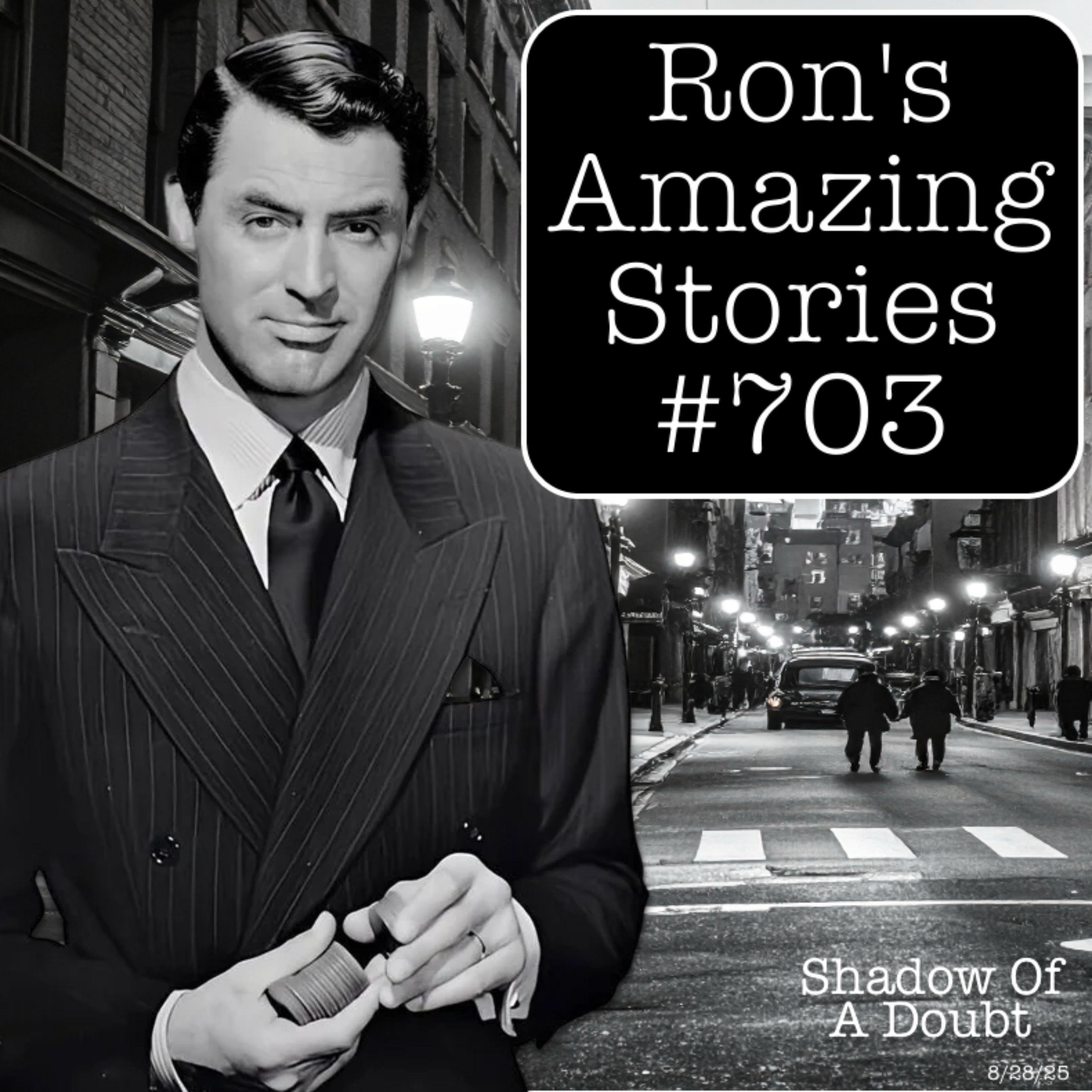 RAS #703 - A Shadow Of A Doubt