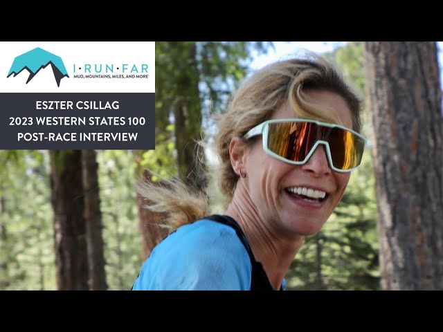 Eszter Csillag Post-2023 Western States 100 Interview