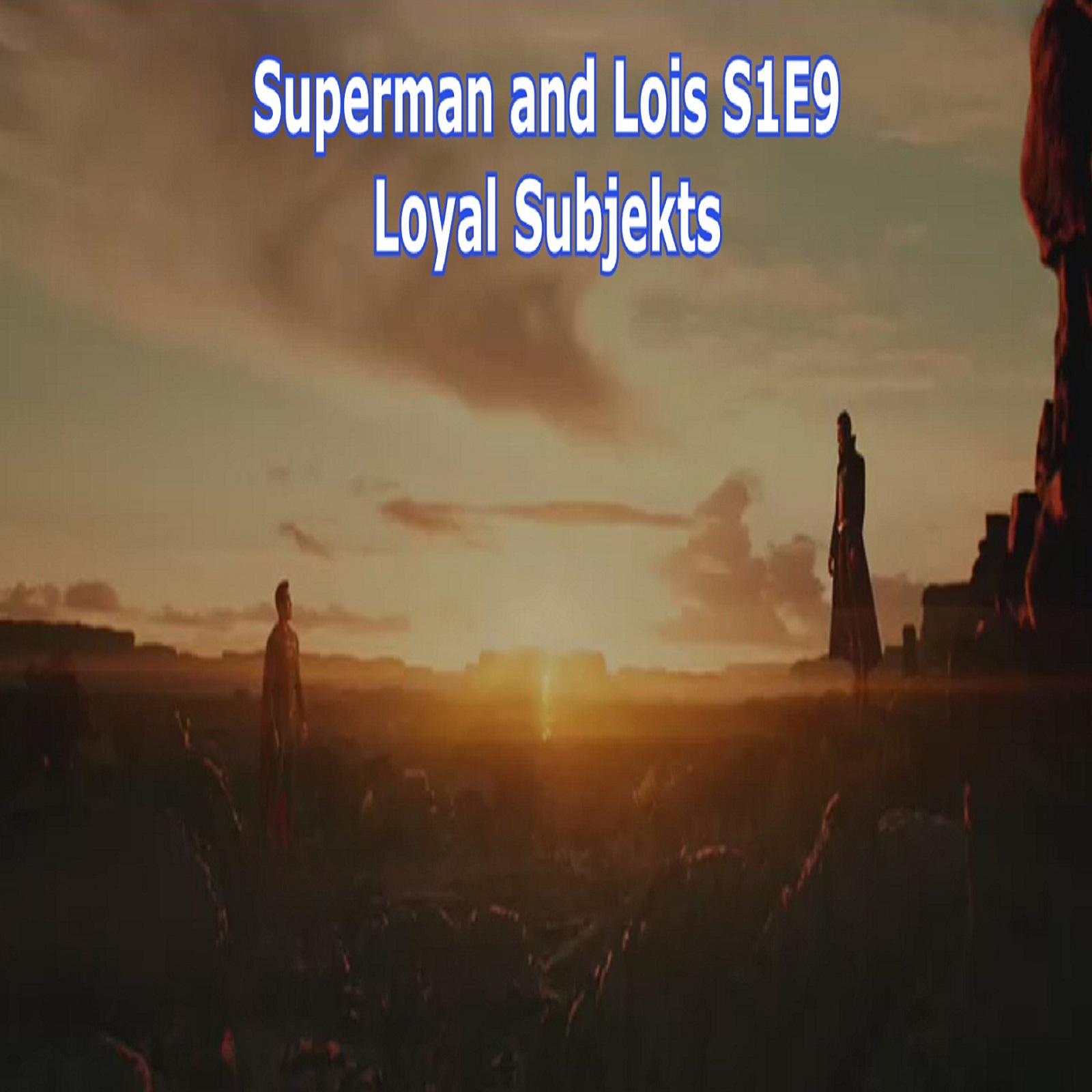 TL155- Superman & Lois - S1E9 - Loyal Subjekts