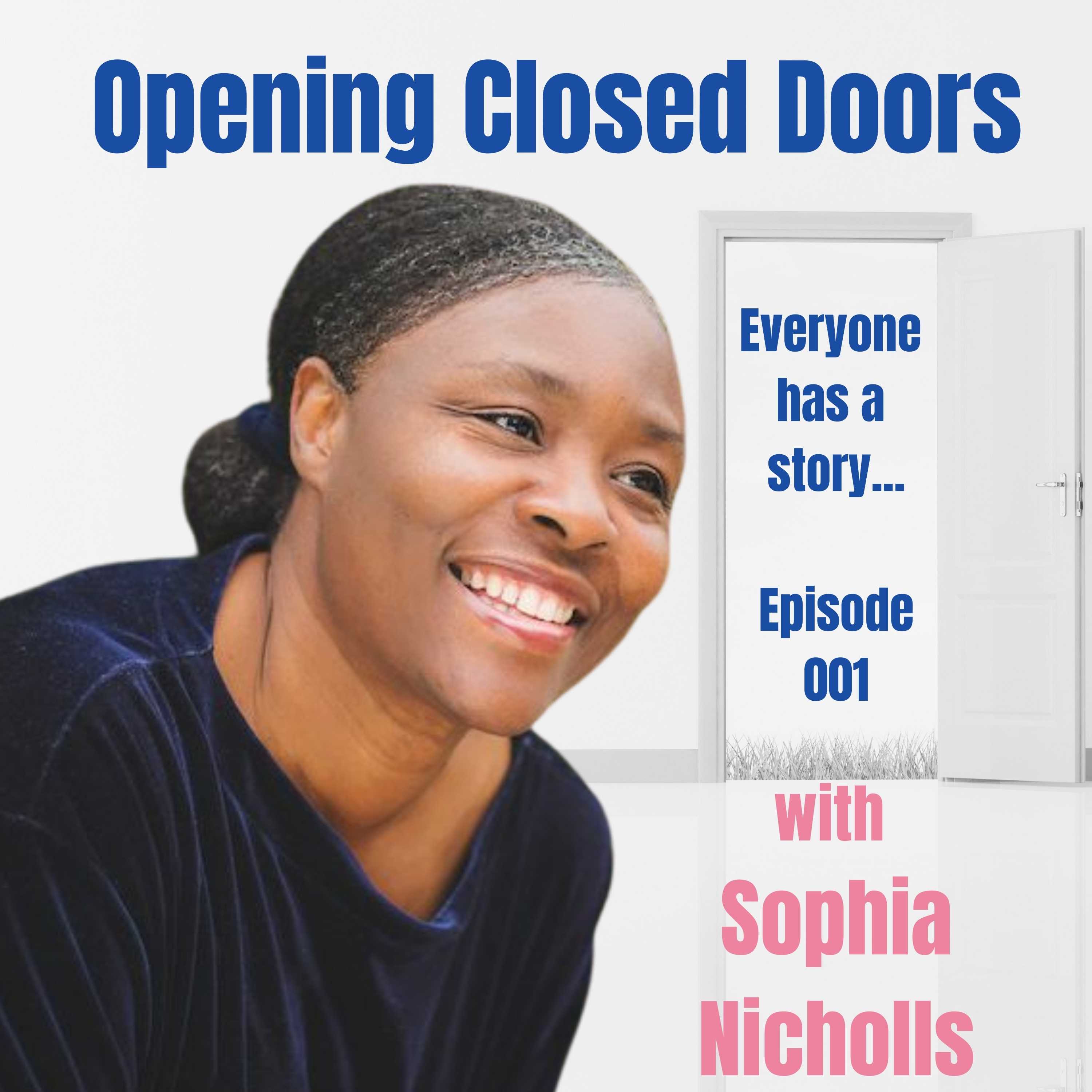 001 Everyone has a story with Sophia Nicholls