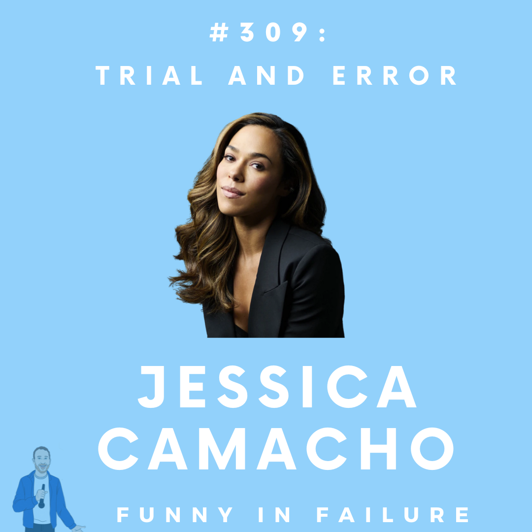 #309: Jessica Camacho - Trial and Error #309: Jessica Camacho - Trial and Error