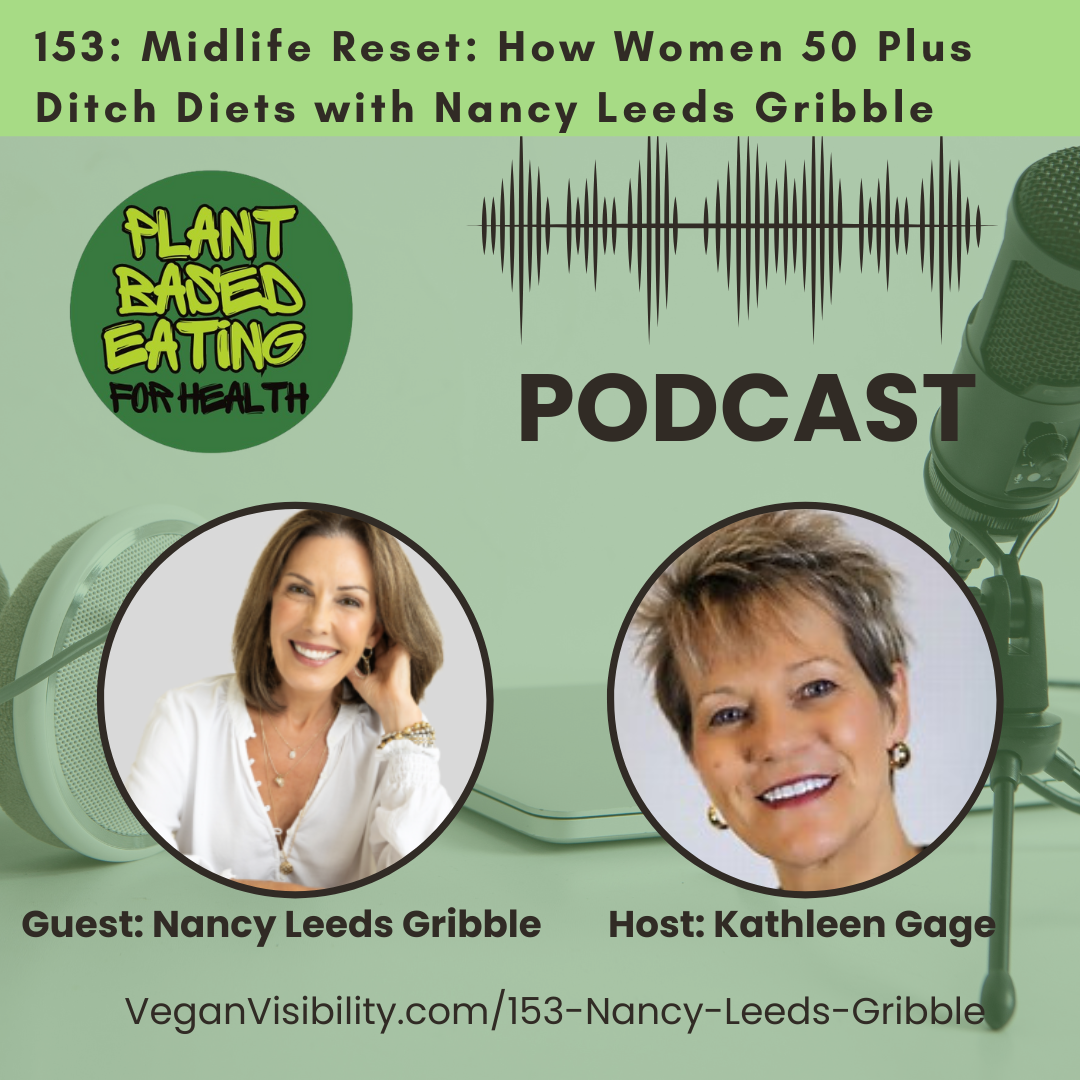 153:  Midlife Reset: How Women 50 Plus Ditch Diets with Nancy Leeds Gribble