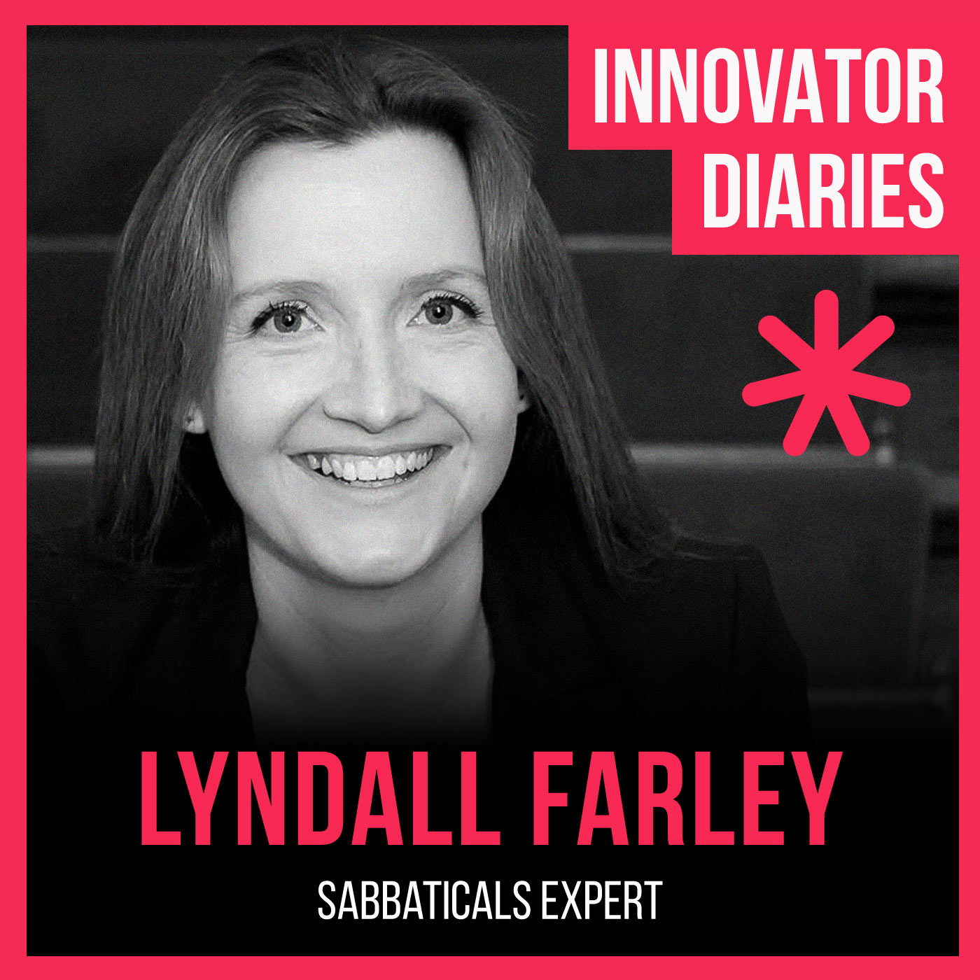 Ep 081 Expert in Sabbaticals and Corporate Change, Lyndall Farley