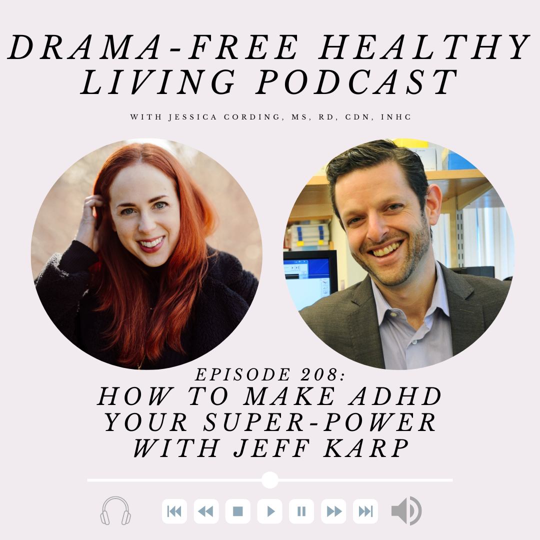Episode 208: How To Make ADHD Your Super-Power with Dr. Jeff Karp