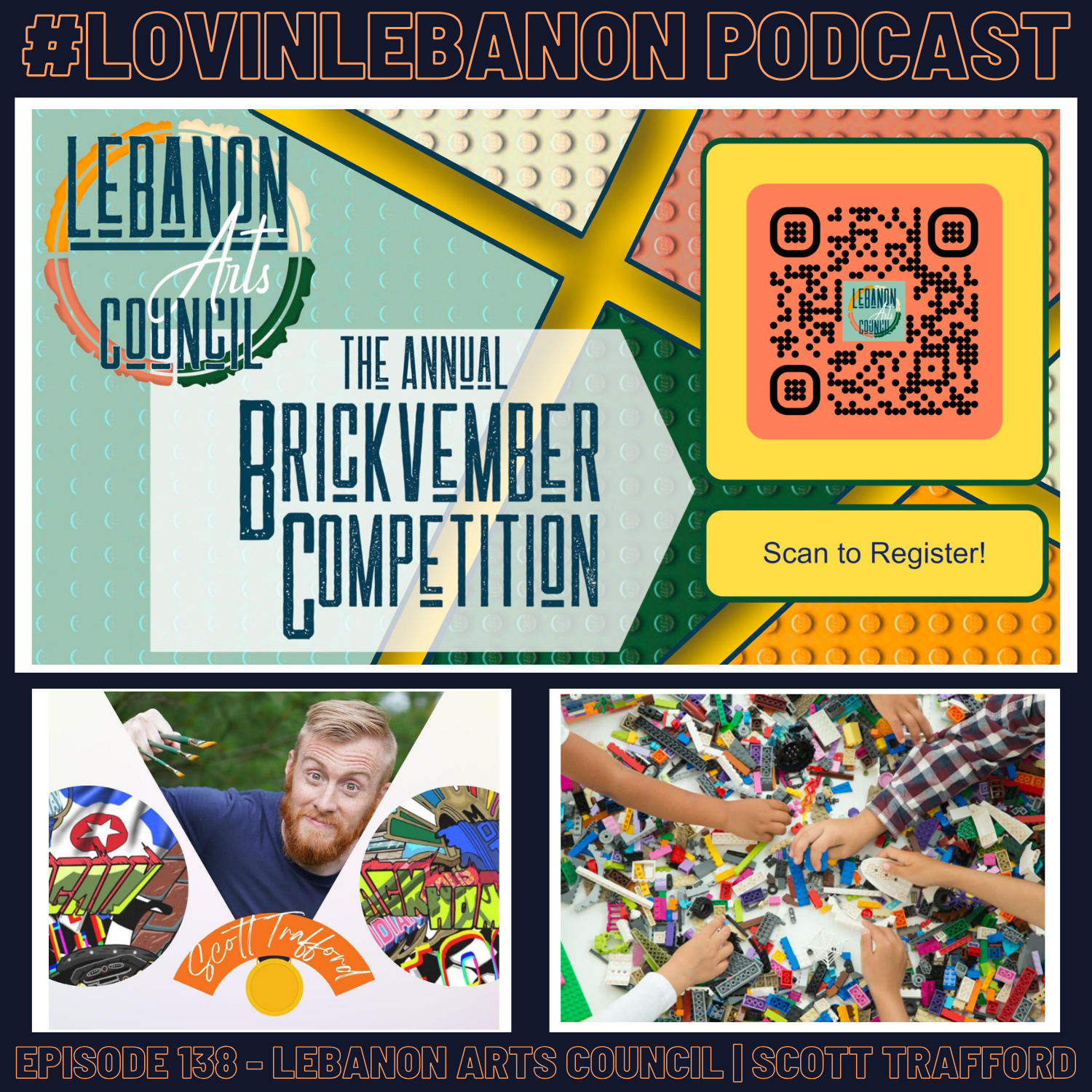 Episode 138 - Lebanon Arts Council | L.A.C. Brickvember Competition | Scott Trafford
