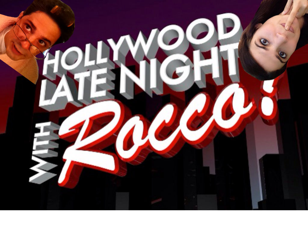 Hollywood Late Night with Rocco