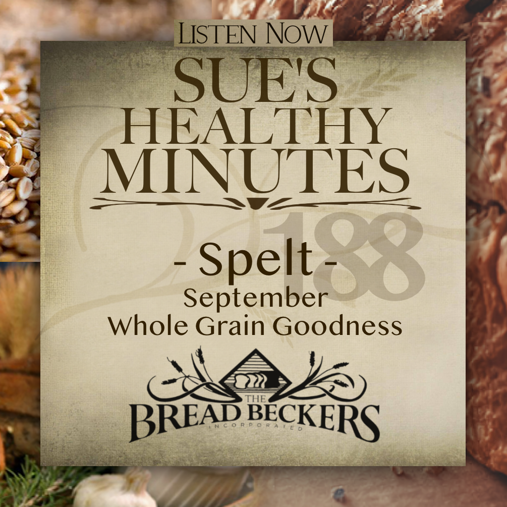 188: September Whole Grain Goodness - Spelt