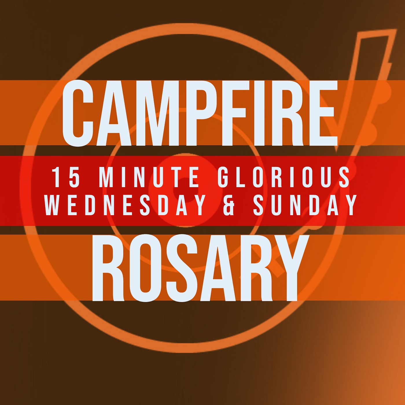 15 Minute Rosary - 3 - Glorious - Wednesday & Sunday - CAMPFIRE